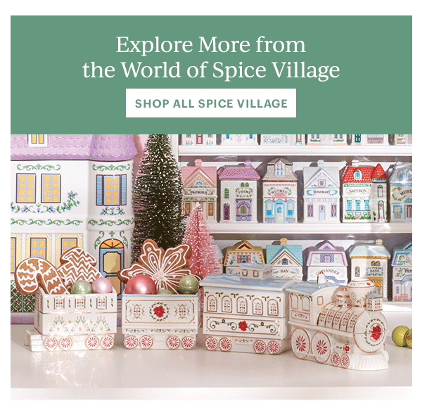Explore More from the World of Spice Village  [SHOP ALL SPICE VILLAGE]
