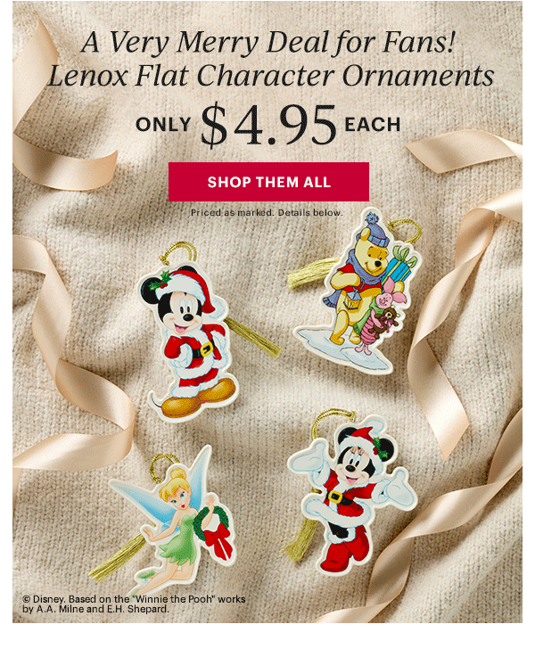 A Very Merry Deal for Fans!  Lenox Flat Character Ornaments  ONLY $4.95 EACH  [SHOP THEM ALL] Priced as marked. Details below.
