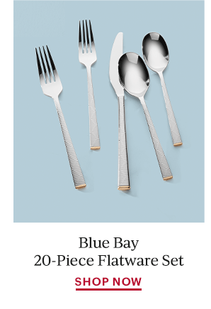 Blue Bay 20-Piece Flatware Set  SHOP NOW