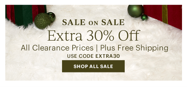 SALE ON SALE  Extra 30% Off  All Clearance Prices | Plus Free Shipping  USE CODE EXTRA30  [SHOP ALL SALE]