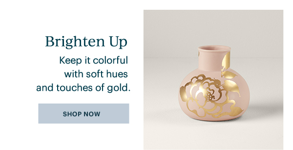 Brighten Up: Keep it colorful with soft hues and touches of gold. 