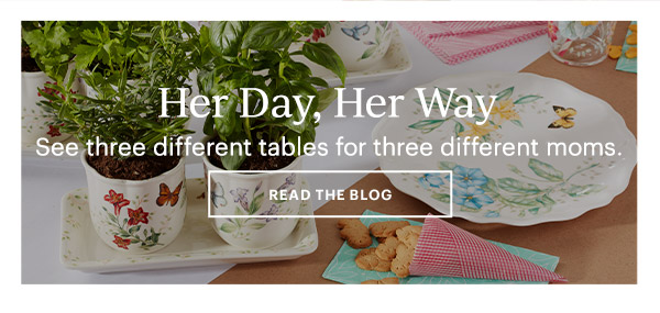 Her Day, Her Way  See three different tables for three different moms.  [READ THE BLOG]