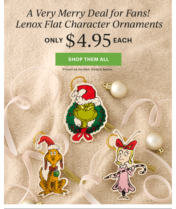 A Very Merry Deal for Fans!  Lenox Flat Character Ornaments  ONLY $4.95 EACH  [SHOP THEM ALL] Priced as marked. Details below.
