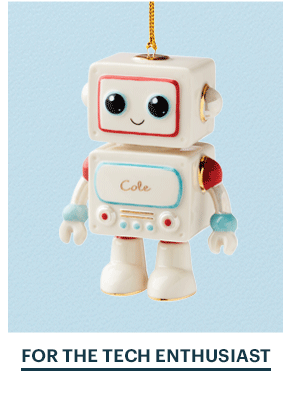 FOR THE TECH ENTHUSIAST