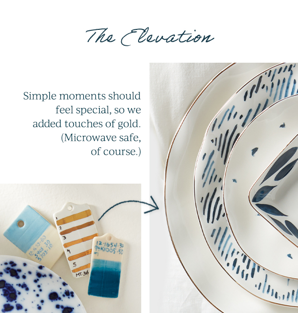 The Elevation: simple moments should feel special, so we added a touches of gold (microwave safe of course).