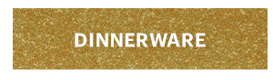 DINNERWARE