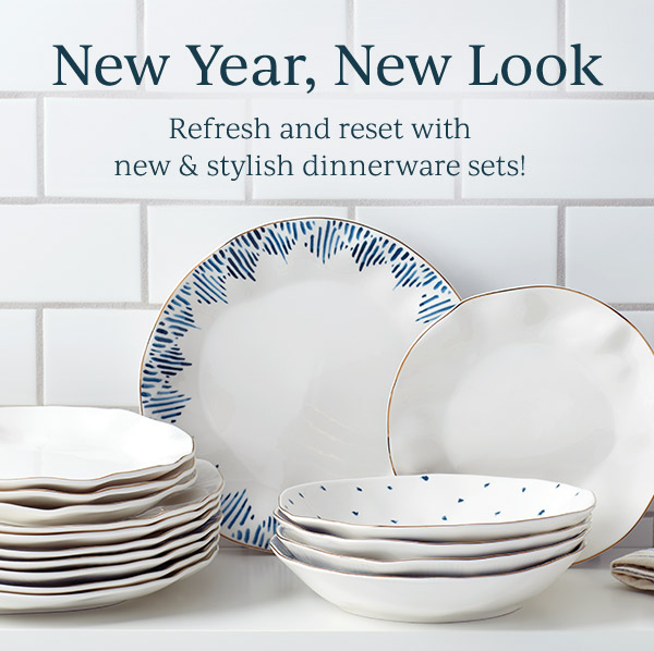 New Year, New Look  Refresh and reset with new & stylish dinnerware sets!