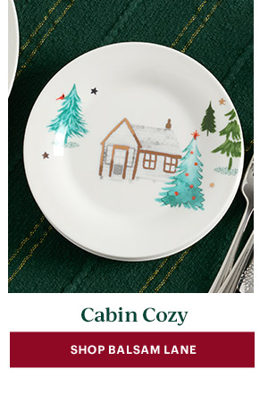 Cabin Cozy  [SHOP BALSAM LANE]