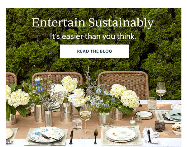 Entertain Sustainably  It's easier than you think.  [READ THE BLOG]