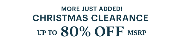 MORE JUST ADDED!  CHRISTMAS CLEARANCE  UP TO 80% OFF MSRP