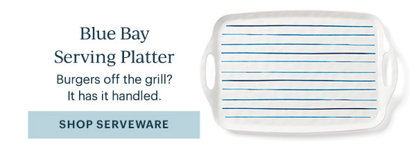 Blue Bay Serving Platter  Burger off the grill? It has it handled.  [SHOP SERVEWARE]