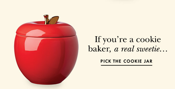 If you're a cookie baker, a real sweetie...  PICK THE COOKIE JAR