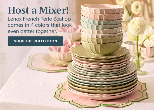 Host a Mixer!  Lenox French Perle Scallop comes in 4 colors that look even better together.  [SHOP THE COLLECTION]