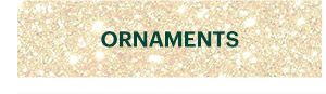 ORNAMENTS