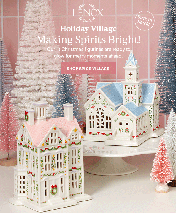 LENOX  Holiday Village  Making Spirits Bright!  Our lit Christmas figurines are ready to glow for merry moments ahead.  [SHOP SPICE VILLAGE]