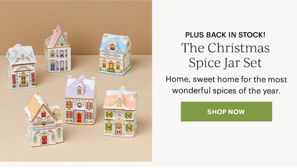PLUS BACK IN STOCK!  The Christmas Spice Jar Set  Home, sweet home for the most wonderful spices of the year.  [SHOP NOW]