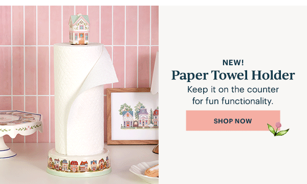NEW!  Paper Towel Holder  Keep it on the counter for fun functionality.  [SHOP NOW]