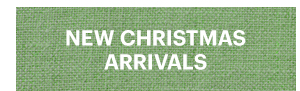 NEW CHRISTMAS ARRIVALS