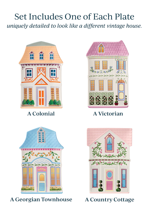Set Includes One of Each Plate  uniquely detailed to look like a different vintage house.  A Colonial  A Victorian  A Georgian Townhouse  A Country Cottage