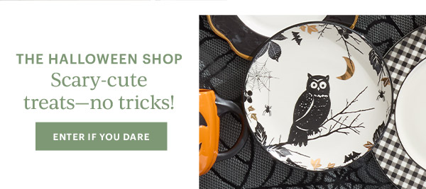 THE HALLOWEEN SHOP  Scary-cute treats—no tricks!  [ENTER IF YOU DARE]