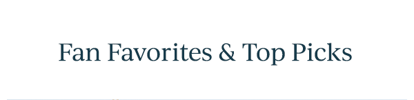 Fan Favorites & Top Picks