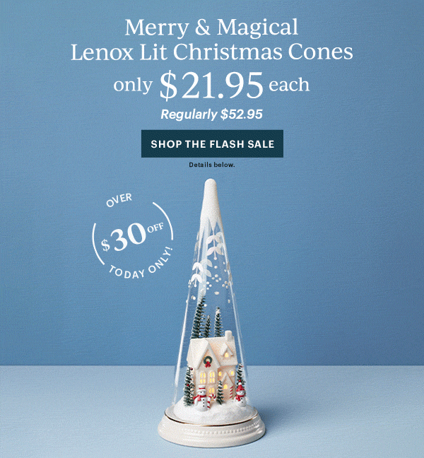 Merry & Magical Lenox Lit Christmas Cones  only $21.95 each  Regularly $52.95  [SHOP THE FLASH SALE] Details below.  OVER $30 OFF TODAY ONLY!