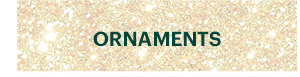 ORNAMENTS
