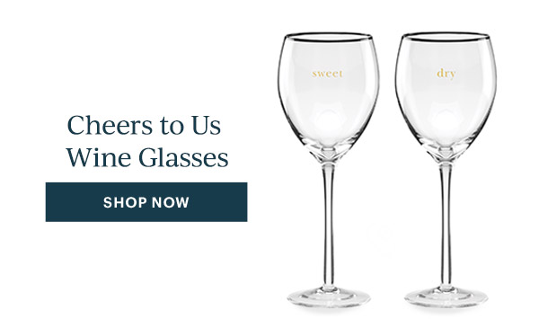 Cheers to Us Wine Glasses  [SHOP NOW]