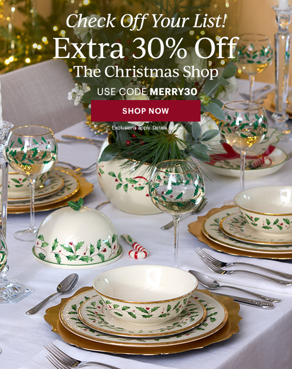 Check Off Your List!  Extra 30% Off  The Christmas Shop  USE CODE MERRY30  [SHOP NOW] Exclusions apply. Details below.