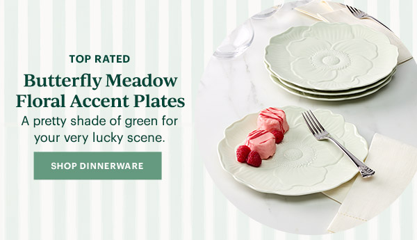 TOP RATED  Butterfly Meadow Floral Accent Plates  A pretty shade of green for your very lucky scene.  [SHOP DINNERWARE]