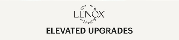 LENOX ELEVATED UPGRADES