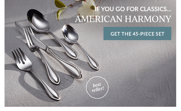 IF YOU GO FOR CLASSICS...  AMERICAN HARMONY  [GET THE 45-PIECE SET]  best seller!