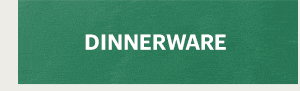 DINNERWARE