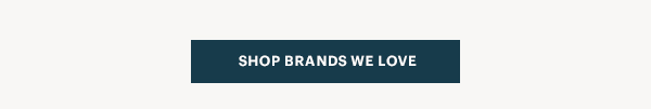 [SHOP BRANDS WE LOVE]