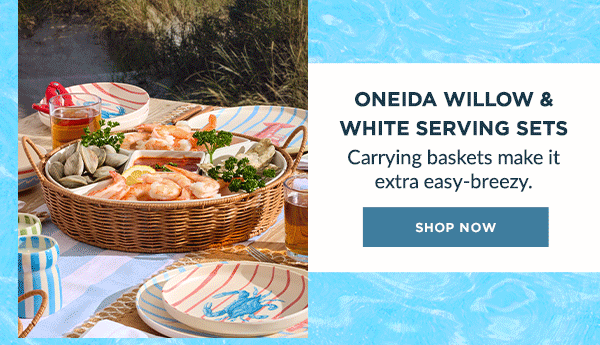 ONEIDA WILLOW & WHITE SERVING SETS  Carrying baskets make it extra easy-breezy.  [SHOP NOW]