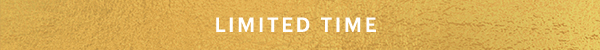 LIMITED TIME