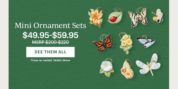 Mini Ornament Sets  $49.95-$59.95  [SEE THEM ALL] Prices as marked. Details below.