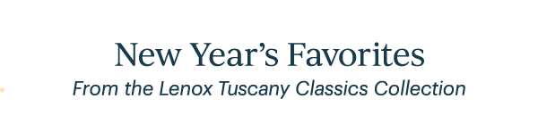 New Year's Favorites  From the Lenox Tuscany Classics Collection