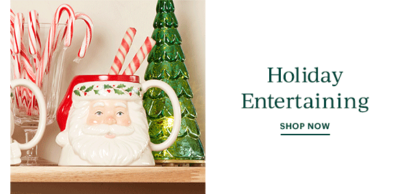 Holiday Entertaining  SHOP NOW