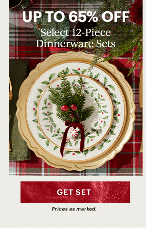 UP TO 65% OFF  Select 12-Piece Dinnerware Sets  [GET SET] Prices as marked.