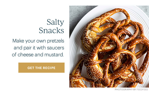 Salty Snacks: Make your own pretzels and pair it with saucers of cheese and mustard. GET THE RECIPE