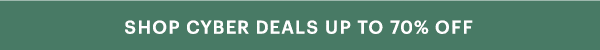SHOP CYBER DEALS UP TO 70% OFF