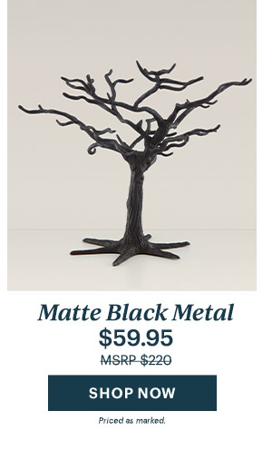 Matte Black Metal  $59.95  [SHOP NOW] Priced as marked.