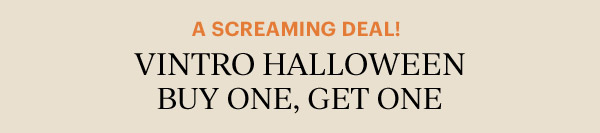 A SCREAMING DEAL!  VINTRO HALLOWEEN BUY ONE, GET ONE