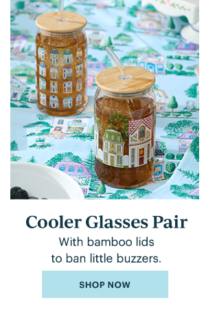 Cooler Glasses Pair With bamboo lids to ban little buzzers. SHOP NOW