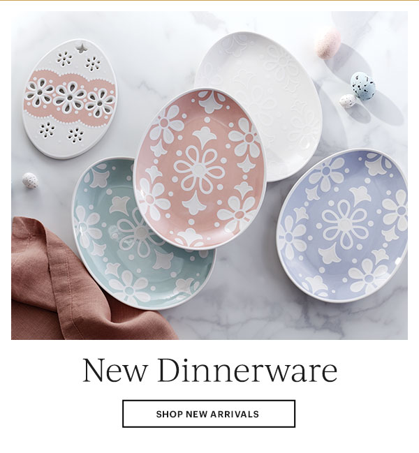 New Dinnerware   SHOP NEW ARRIVALS