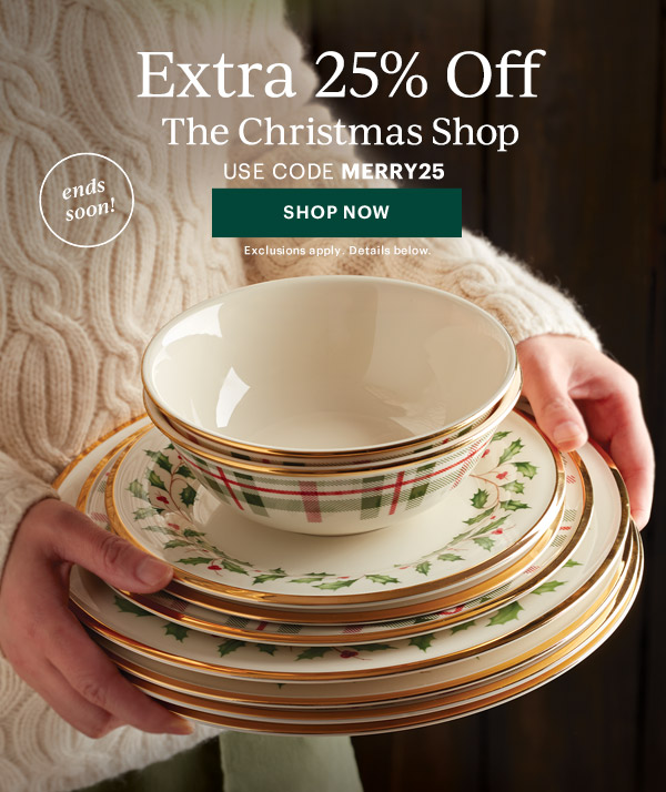 Extra 25% Off  The Christmas Shop  USE CODE MERRY25  [SHOP NOW] Exclusions apply. Details below.  ends soon!