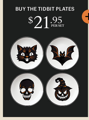 BUY THE TIDBIT PLATES  $21.95 PER SET
