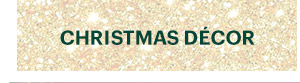 CHRISTMAS DECOR