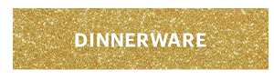 DINNERWARE